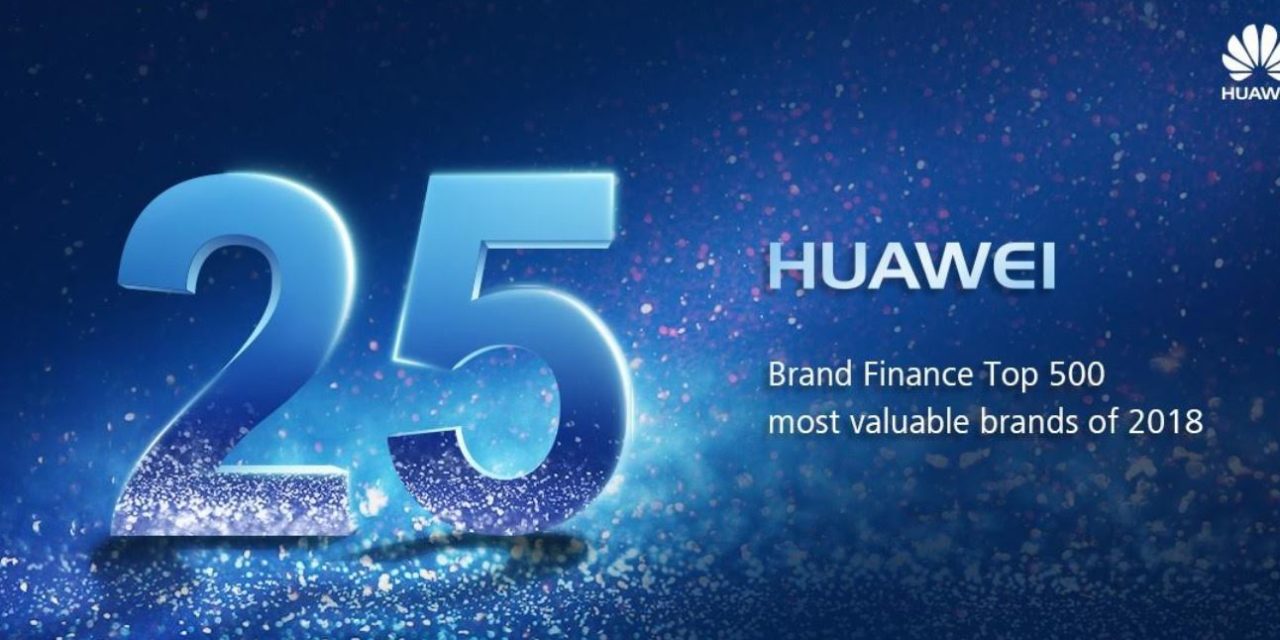 A big step forward! HUAWEI rose to 25th spot on Brand Finance Global 500 2018