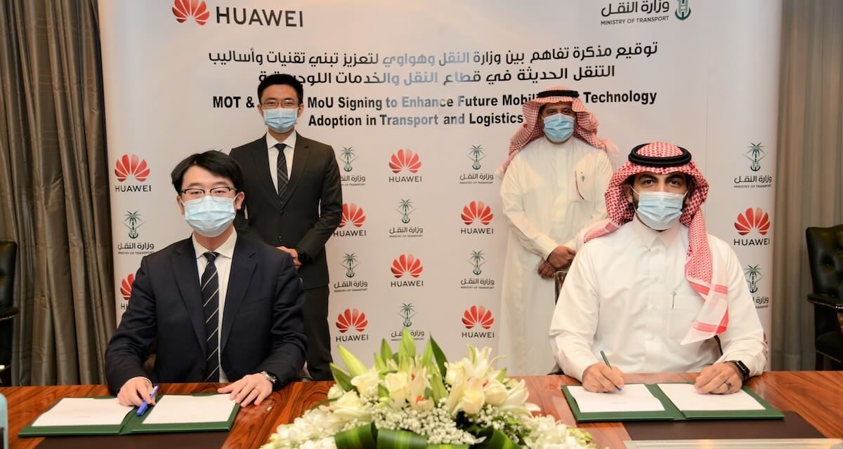 Saudi Ministry of Transport Signs MoU with Huawei to Enhance Future Mobility and Technology Adoption in Transport and Logistics Sector