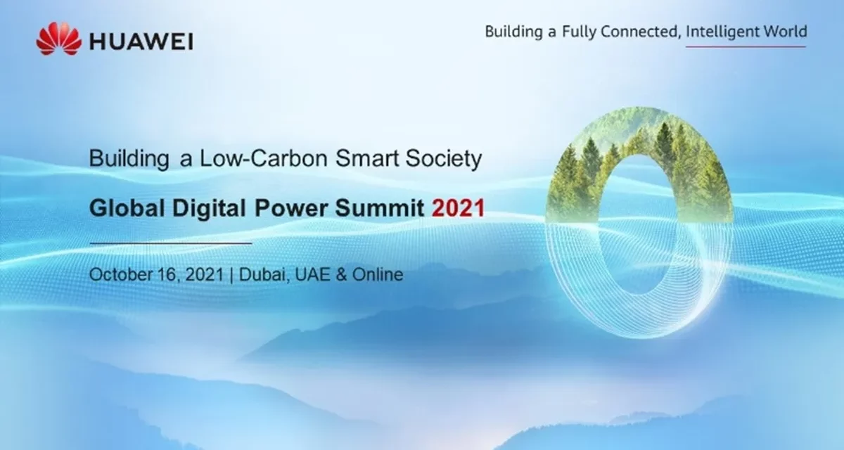 Huawei Global Digital Power Summit 2021 set to open on October 16 in Dubai