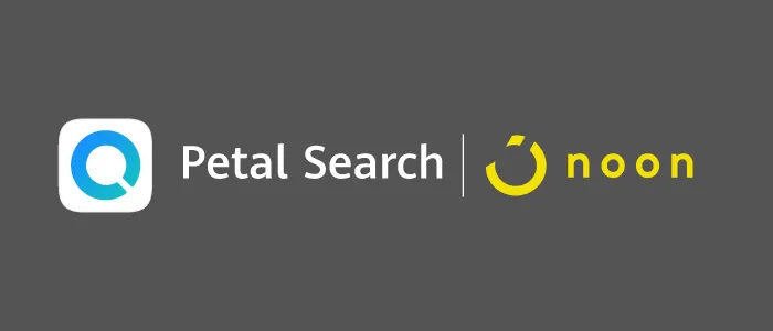 Huawei’s Petal Search expands directory with noon.com