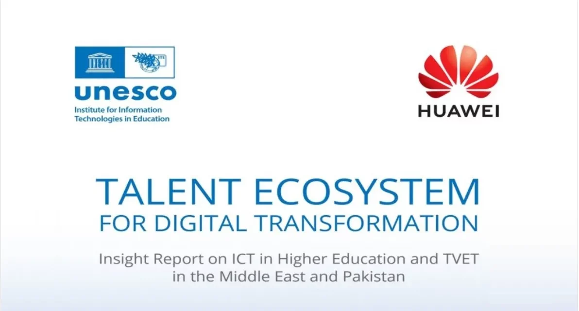 Report by UNESCO IITE and Huawei highlights the vital role of ICT in higher education in the Middle East