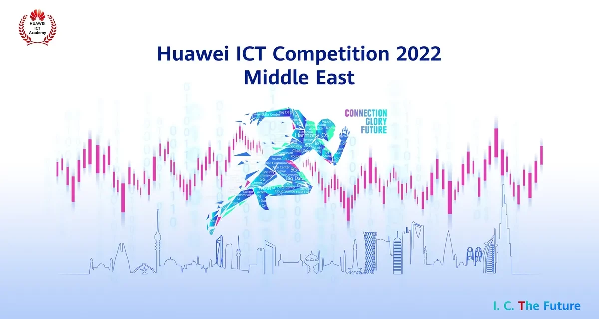 <strong>15 teams selected from 11 countries</strong> <strong>and 472 participating universities gear up for Huawei ICT Competition Middle East 2022 Regional Finals</strong>
