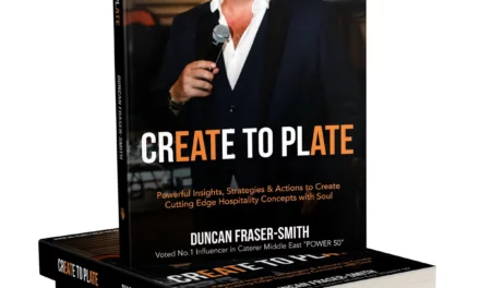 <strong>CREATE TO PLATE by Duncan Fraser-Smith is a Powerful Insight into the Hospitality Industry Worldwide</strong>