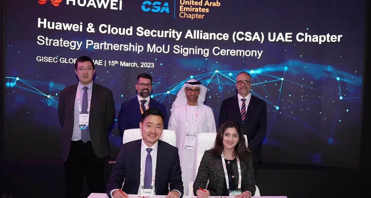 Huawei and Cloud Security Alliance UAE Chapter to jointly promote industry standards in cloud security and accelerate UAE cybersecurity capability and ecosystem