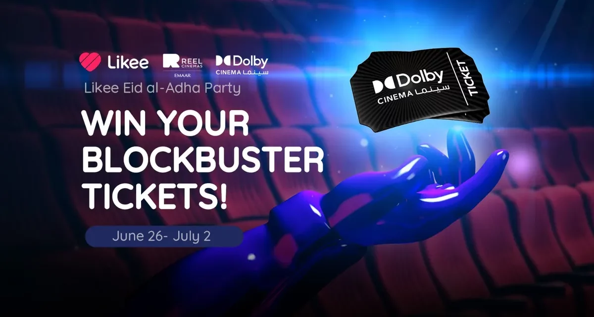 Likee to offer Dolby Cinema tickets as prizes to Create a Spectacular Eid Al Adha